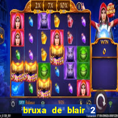 bruxa de blair 2 filme completo dublado